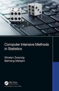 Title: Computer Intensive Methods in Statistics / Edition 1, Author: Silvelyn Zwanzig