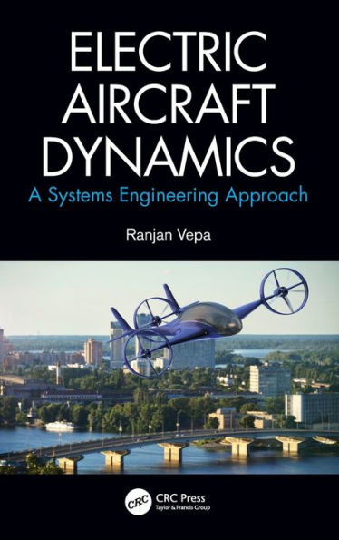 Electric Aircraft Dynamics: A Systems Engineering Approach / Edition 1