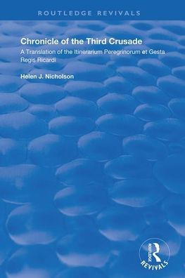 Chronicle of the Third Crusade: A Translation of the Itinerarium Peregrinorum et Gesta Regis Ricardi