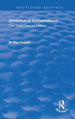 The Three Literary Letters: Dionysius of Halicarnassus