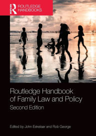 Title: Routledge Handbook of Family Law and Policy / Edition 2, Author: John Eekelaar