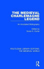 The Medieval Charlemagne Legend: An Annotated Bibliography