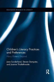 Title: Children's Literacy Practices and Preferences: Harry Potter and Beyond / Edition 1, Author: Jane Sunderland