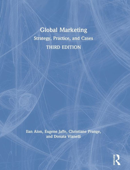 Global Marketing: Strategy, Practice, and Cases / Edition 3