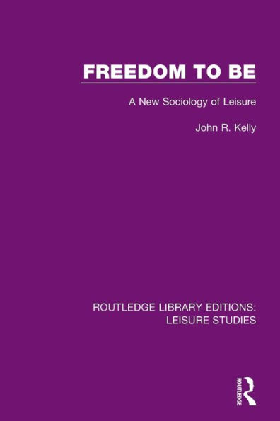 Freedom to Be: A New Sociology of Leisure