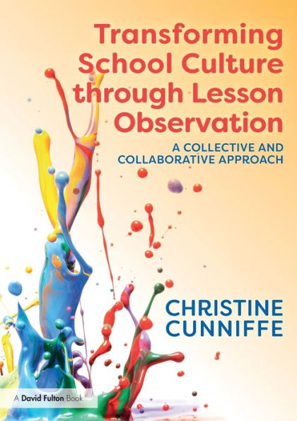 Transforming School Culture through Lesson Observation: A Collective and Collaborative Approach