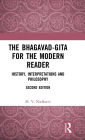 The Bhagavad-Gita for the Modern Reader: History, Interpretations and Philosophy