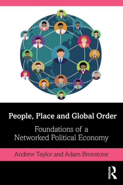 People, Place and Global Order: Foundations of a Networked Political Economy / Edition 1