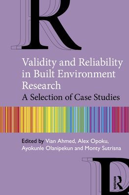 Validity and Reliability Built Environment Research: A Selection of Case Studies