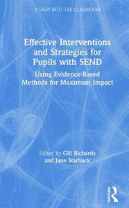 Title: Effective Interventions and Strategies for Pupils with SEND: Using Evidence-Based Methods for Maximum Impact / Edition 1, Author: Gill Richards