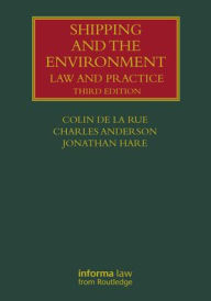 Title: Shipping and the Environment: Law and Practice, Author: Colin de la Rue