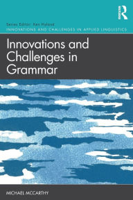 Title: Innovations and Challenges in Grammar / Edition 1, Author: Michael Mccarthy