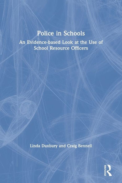 Police Schools: An Evidence-based Look at the Use of School Resource Officers