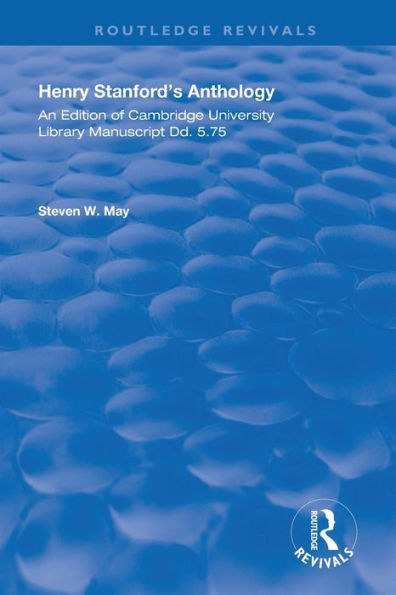 Henry Stanford's Anthology: An Edition of Cambridge University Library manuscript Dd. 5.75