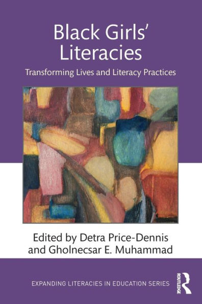 Black Girls' Literacies: Transforming Lives and Literacy Practices