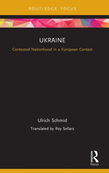 Ukraine: Contested Nationhood in a European Context / Edition 1