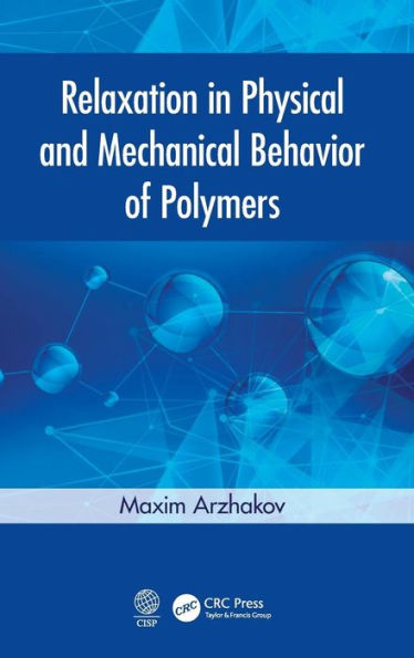 Relaxation in Physical and Mechanical Behavior of Polymers / Edition 1