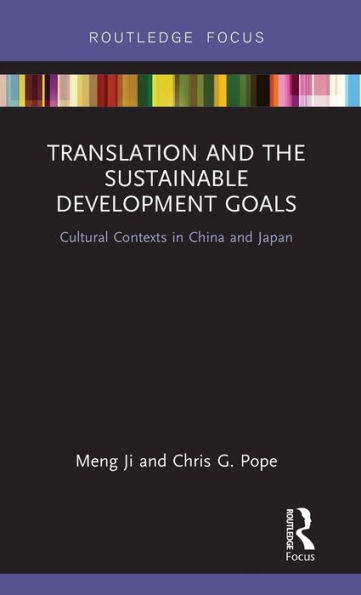 Translation and the Sustainable Development Goals: Cultural Contexts in China and Japan / Edition 1