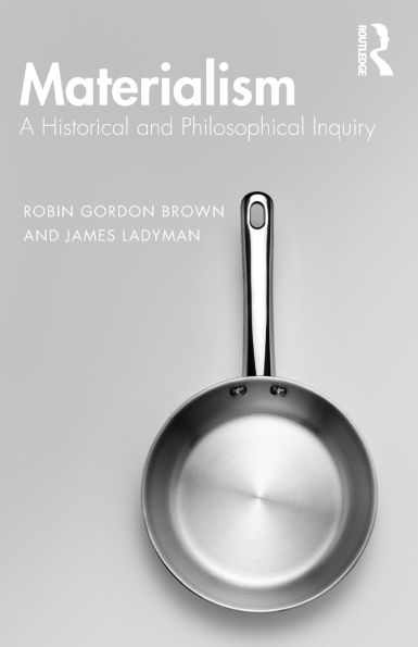 Materialism: A Historical and Philosophical Inquiry / Edition 1