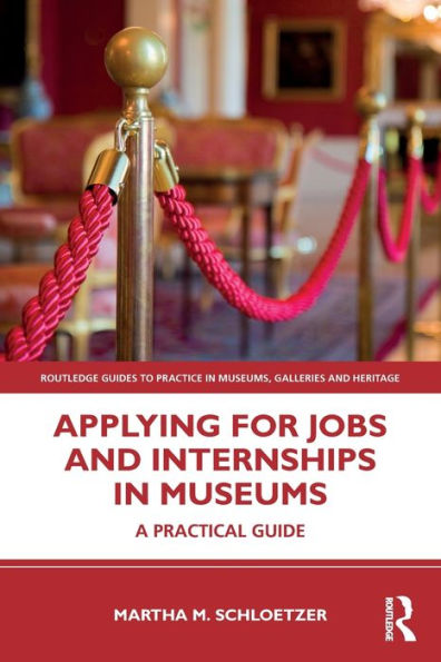 Applying for Jobs and Internships Museums: A Practical Guide