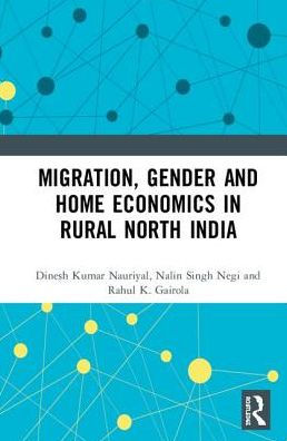 Migration, Gender and Home Economics in Rural North India / Edition 1