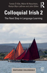 Title: Colloquial Irish 2: The Next Step in Language Learning, Author: Tomás Ó hÍde