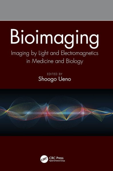 Bioimaging: Imaging by Light and Electromagnetics in Medicine and Biology / Edition 1