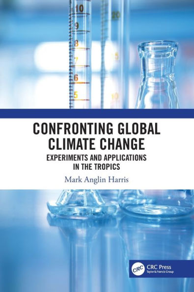 Confronting Global Climate Change: Experiments & Applications in the Tropics / Edition 1