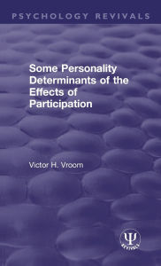 Title: Some Personality Determinants of the Effects of Participation, Author: Victor H. Vroom