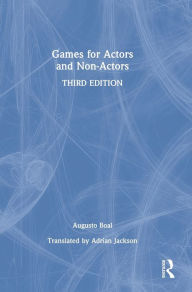 Title: Games for Actors and Non-Actors, Author: Augusto Boal