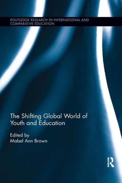 The Shifting Global World of Youth and Education / Edition 1