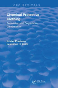 Title: Chemical Protective Clothing: Permeation and Degradation Compendium, Author: Krister Forsberg