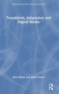 Title: Translation, Adaptation and Digital Media, Author: John Milton