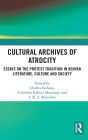 Cultural Archives of Atrocity: Essays on the Protest Tradition in Kenyan Literature, Culture and Society / Edition 1