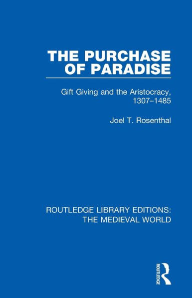the Purchase of Paradise: Gift Giving and Aristocracy, 1307-1485