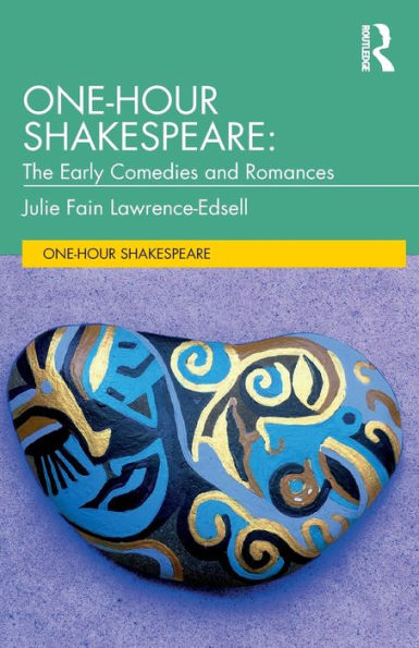 One-Hour Shakespeare: The Early Comedies and Romances / Edition 1