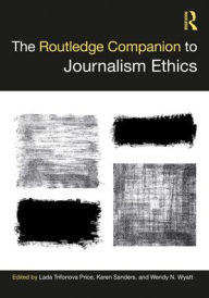 Title: The Routledge Companion to Journalism Ethics, Author: Lada Trifonova Price