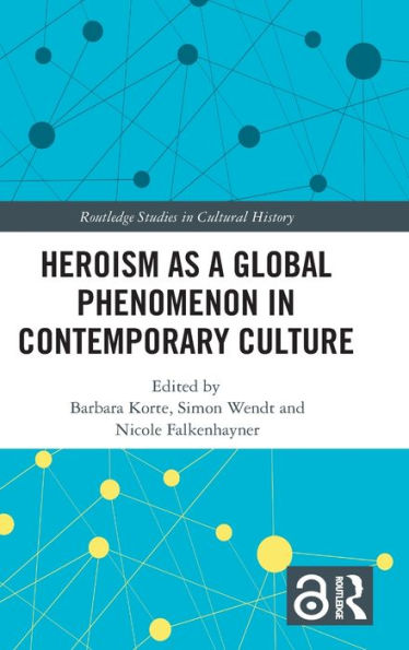 Heroism as a Global Phenomenon in Contemporary Culture / Edition 1