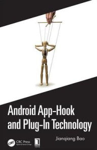 Title: Android App-Hook and Plug-In Technology / Edition 1, Author: Jianqiang Bao