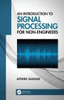 An Introduction to Signal Processing for Non-Engineers / Edition 1