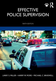 Title: Effective Police Supervision, Author: Larry S. Miller