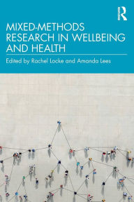 Title: Mixed-Methods Research in Wellbeing and Health, Author: Rachel Locke