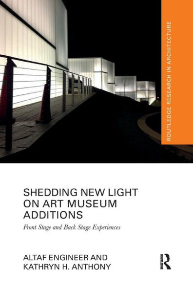 Shedding New Light on Art Museum Additions: Front Stage and Back Stage Experiences / Edition 1