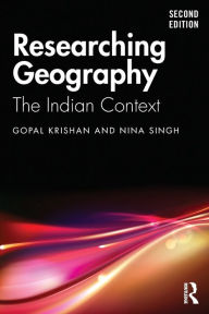 Title: Researching Geography: The Indian Context / Edition 2, Author: Gopal Krishan