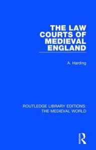 Title: The Law Courts of Medieval England, Author: A. Harding