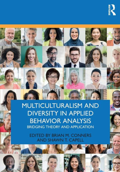 Multiculturalism and Diversity in Applied Behavior Analysis: Bridging Theory and Application / Edition 1
