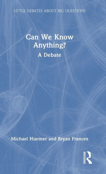 Can We Know Anything?: A Debate
