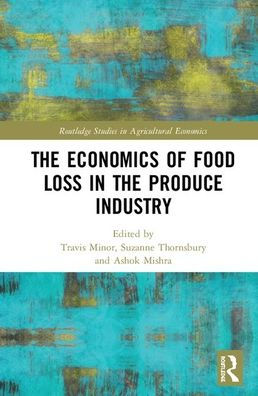 The Economics of Food Loss in the Produce Industry / Edition 1
