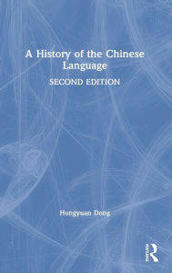 Title: A History of the Chinese Language, Author: Hongyuan Dong