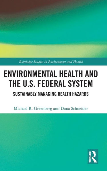 Environmental Health and the U.S. Federal System: Sustainably Managing Health Hazards
